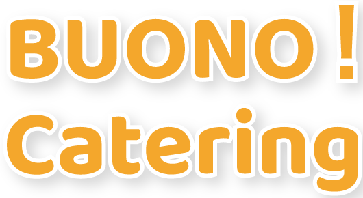 BUONO!BUONO！Catering